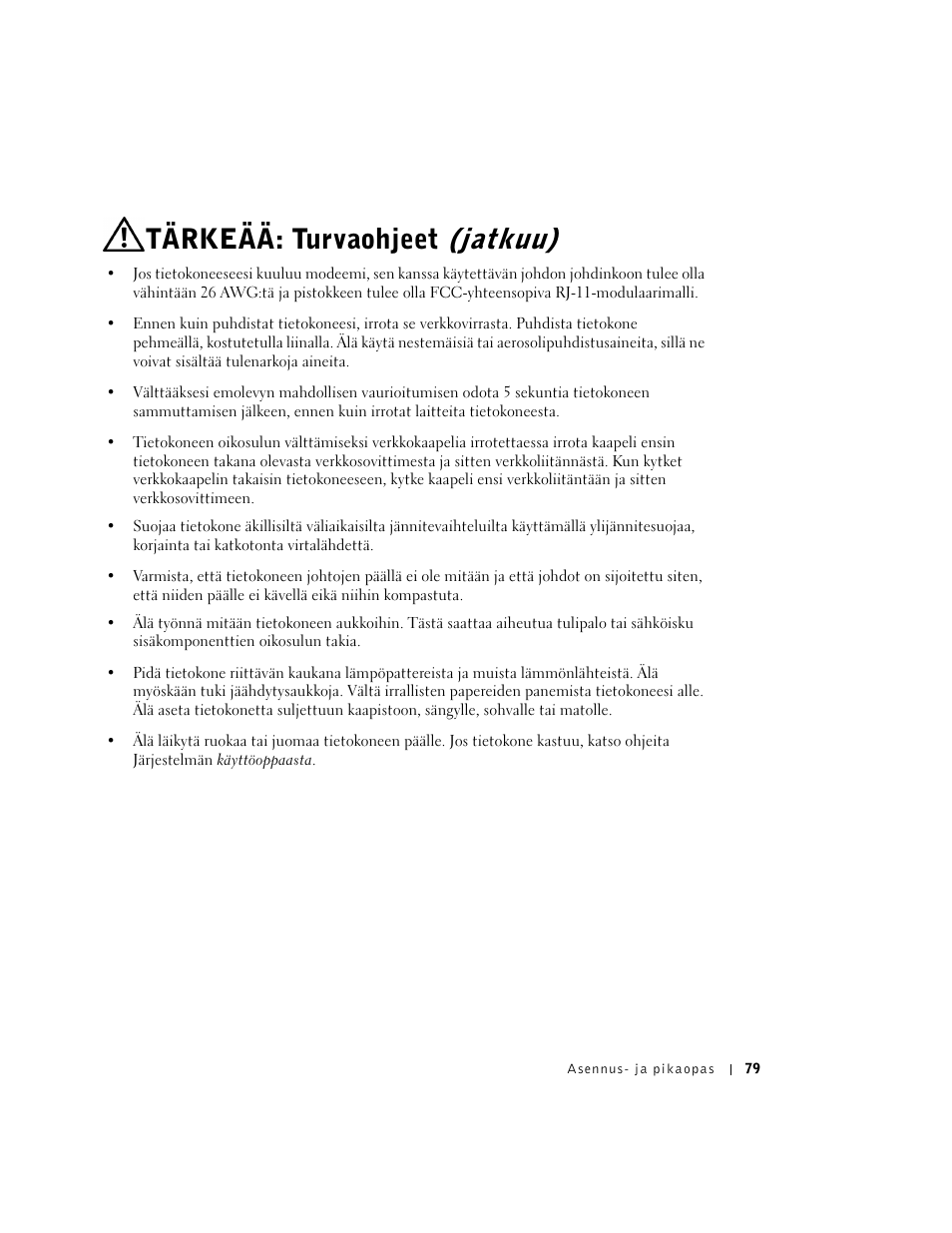 Tärkeää: turvaohjeet (jatkuu) | Dell OptiPlex GX270 User Manual | Page 80 / 238