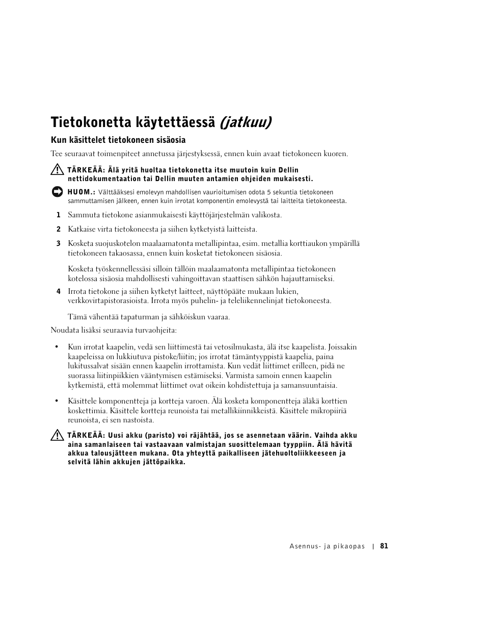 Kun käsittelet tietokoneen sisäosia, Tietokonetta käytettäessä (jatkuu) | Dell OptiPlex GX270 User Manual | Page 82 / 238