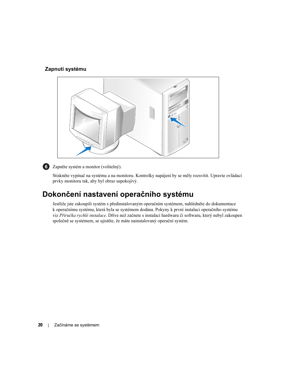 Zapnutí systému, Dokončení nastavení operačního systému | Dell POWEREDGE 840 User Manual | Page 22 / 110