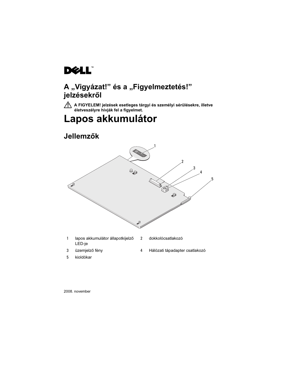 Lapos akkumulátor, A „vigyázat!” és a „figyelmeztetés!” jelzésekről, Jellemzők | Dell Latitude XT2 User Manual | Page 31 / 92