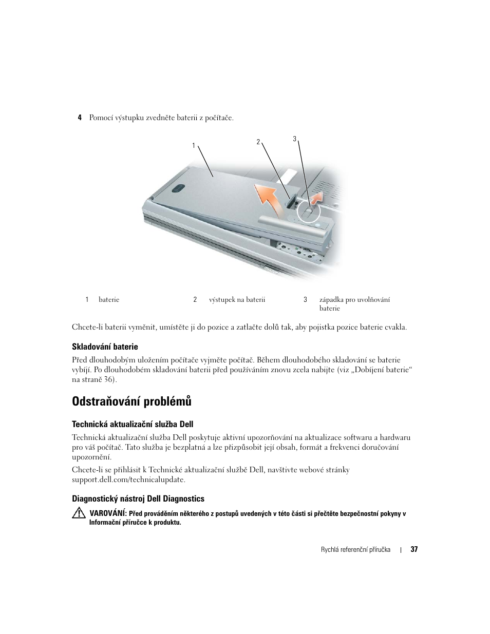 Skladování baterie, Odstraňování problémů, Technická aktualizační služba dell | Diagnostický nástroj dell diagnostics | Dell Latitude D820 User Manual | Page 37 / 110