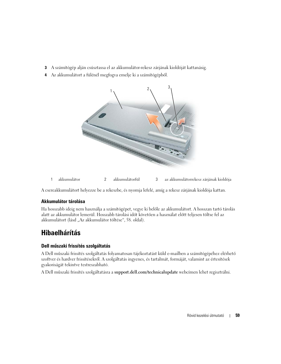 Akkumulátor tárolása, Hibaelhárítás, Dell mûszaki frissítés szolgáltatás | Dell műszaki frissítés szolgáltatás | Dell Latitude D820 User Manual | Page 59 / 110