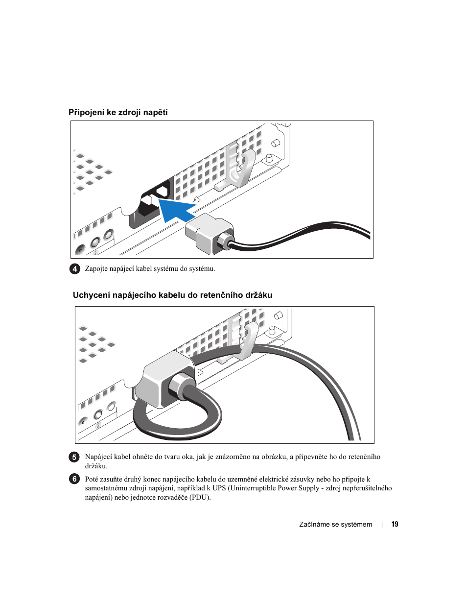 Připojení ke zdroji napětí, Uchycení napájecího kabelu do retenčního držáku | Dell PowerEdge SC1435 User Manual | Page 21 / 110