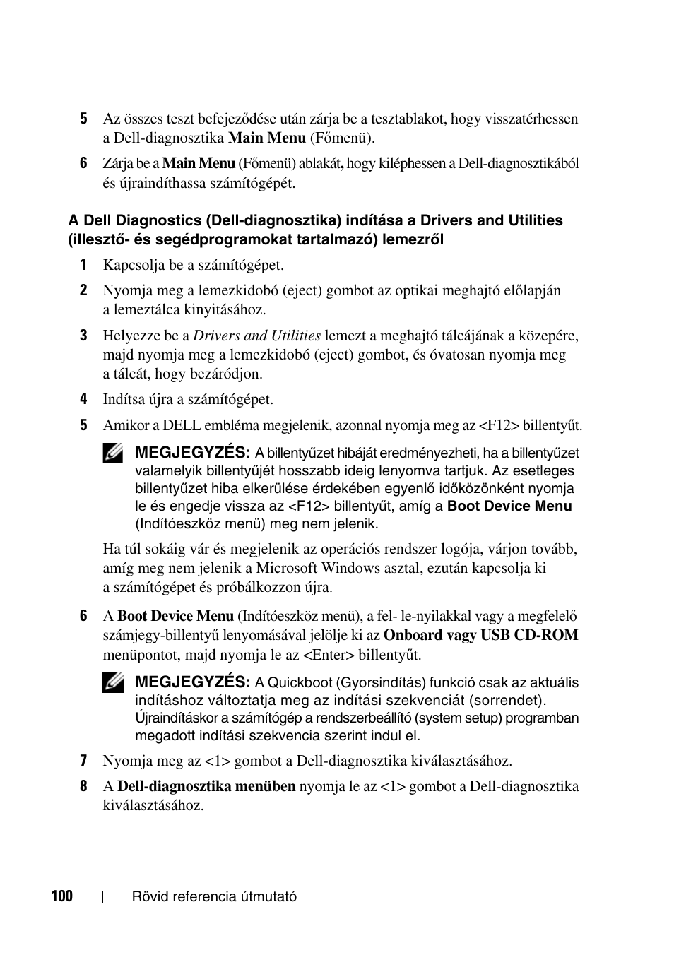 L (lásd „a dell diagnostics, Ő- és, Segédprogramokat tartalmazó) lemezr | Ől“, oldal: 100) | Dell Precision T7400 User Manual | Page 100 / 320