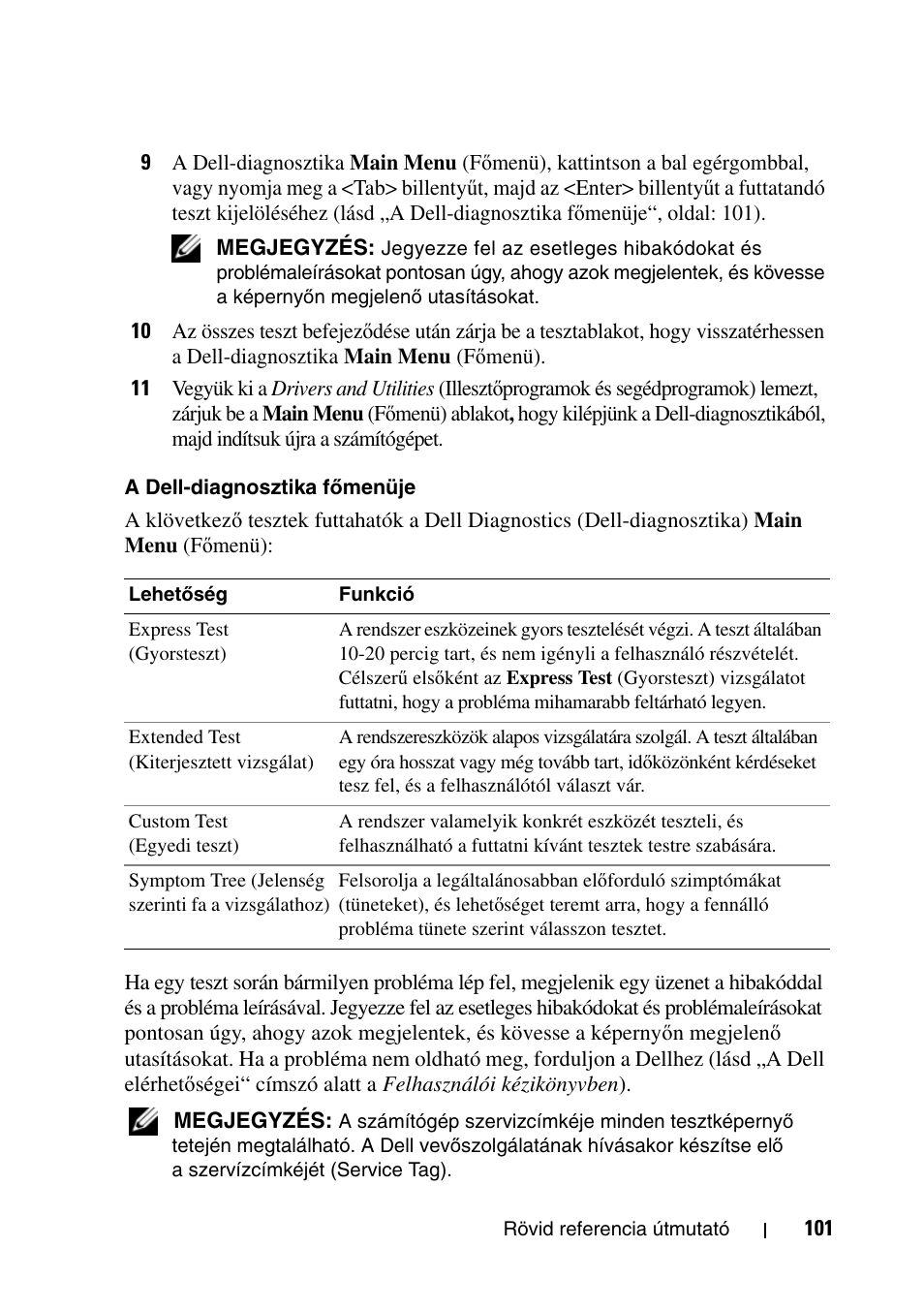 Lásd „a dell-diagnosztika f, Őmenüje“, oldal: 101) | Dell Precision T7400 User Manual | Page 101 / 320