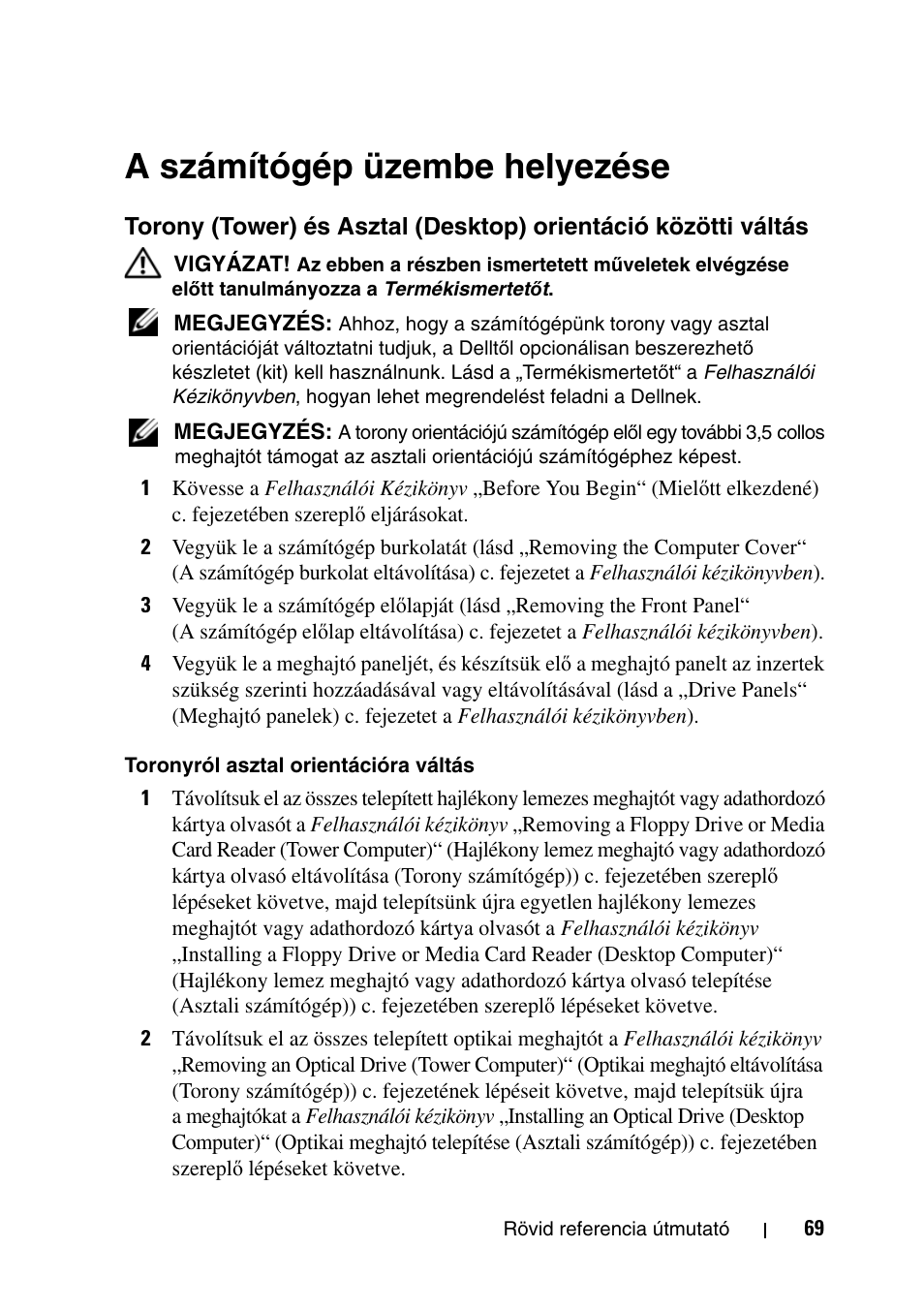 A számítógép üzembe helyezése | Dell Precision T7400 User Manual | Page 69 / 320