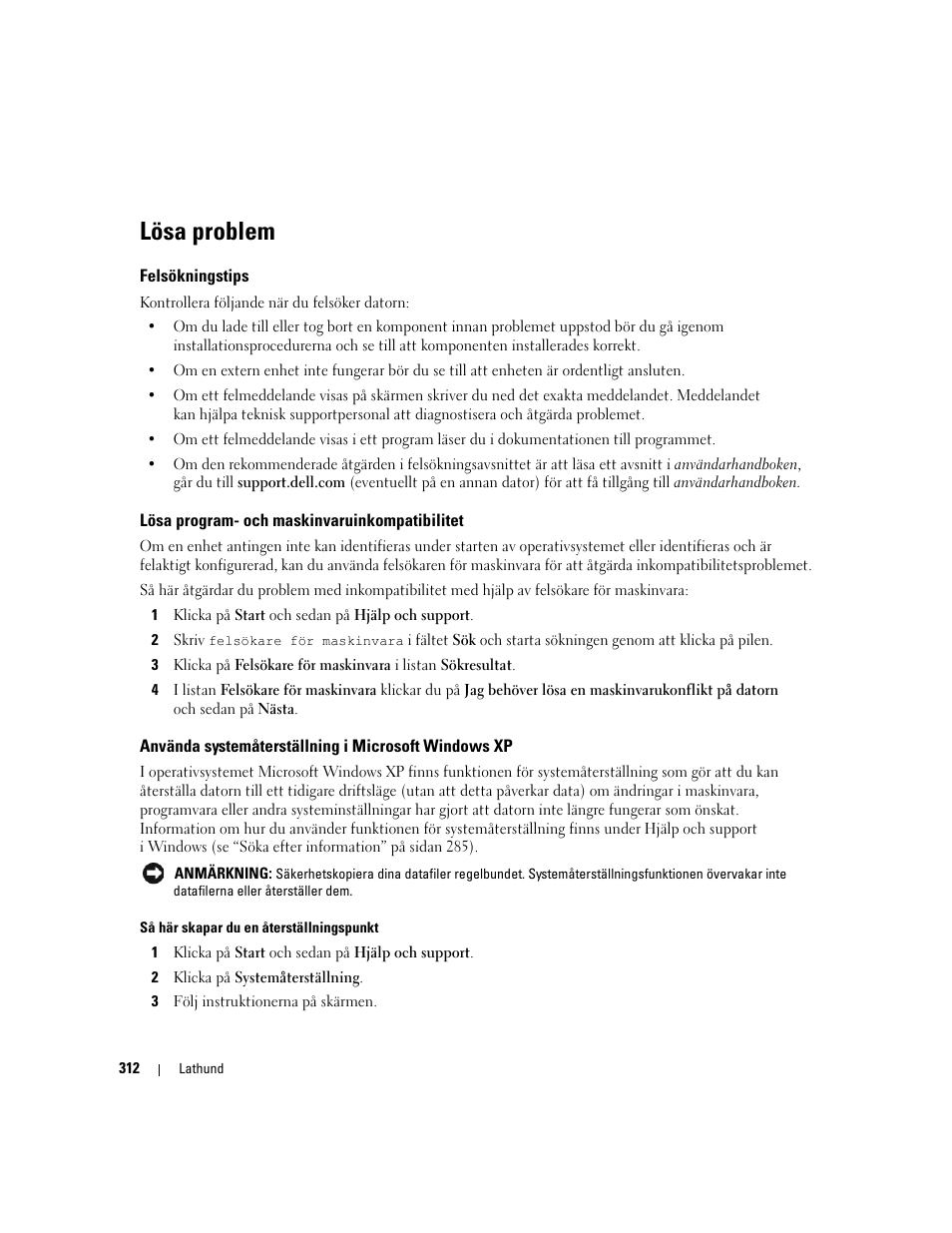 Lösa problem, Felsökningstips, Lösa program- och maskinvaruinkompatibilitet | Använda systemåterställning i microsoft windows xp | Dell Precision 390 User Manual | Page 312 / 368