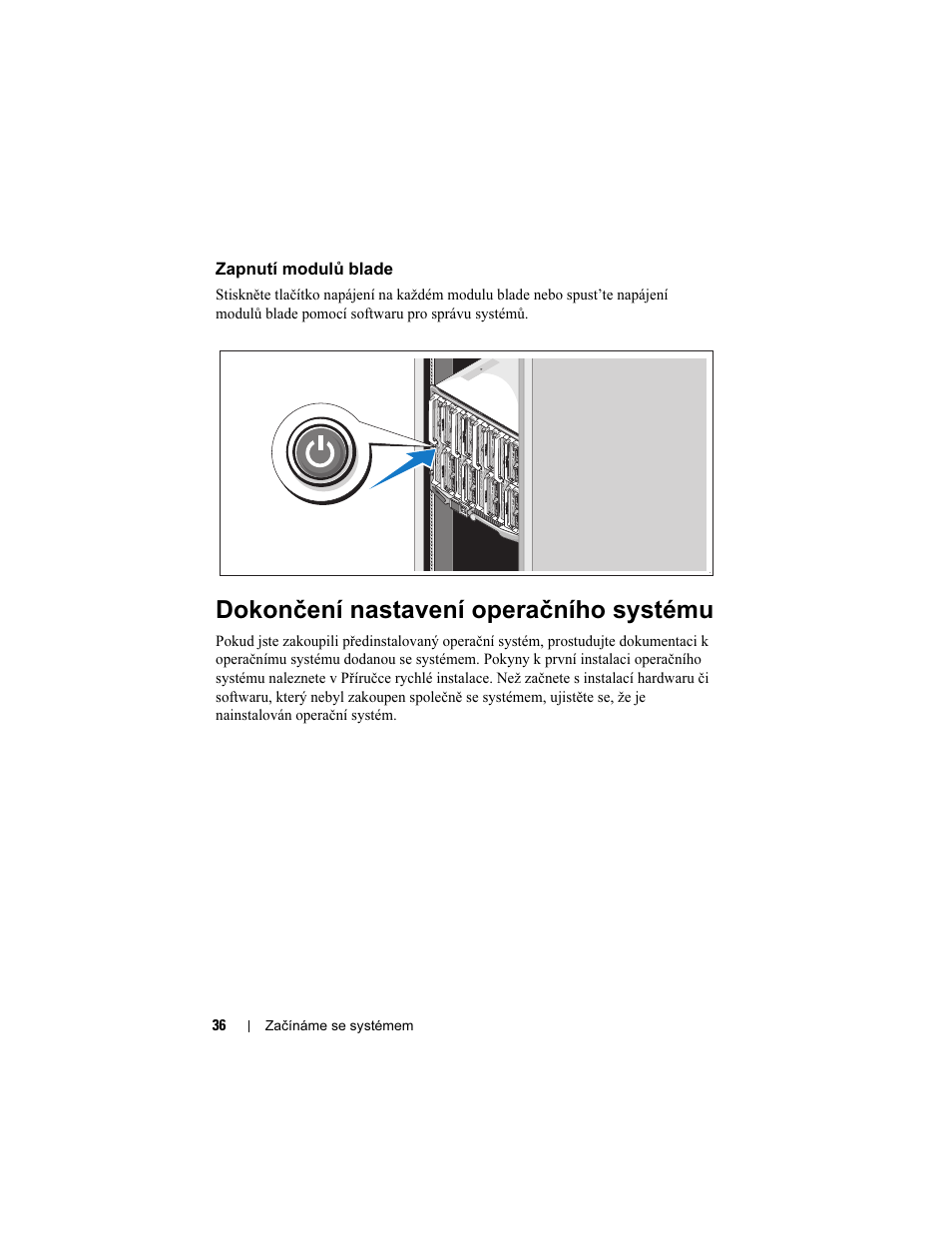 Zapnutí modulů blade, Dokončení nastavení operačního systému | Dell PowerEdge M600 User Manual | Page 38 / 201