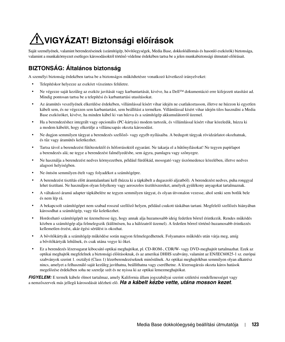 Vigyázat! biztonsági előírások, Biztonság: általános biztonság, Vigyázat! biztonsági el | Ő írások, Vigyázat! biztonsági el ő írások | Dell Latitude D430 User Manual | Page 125 / 250