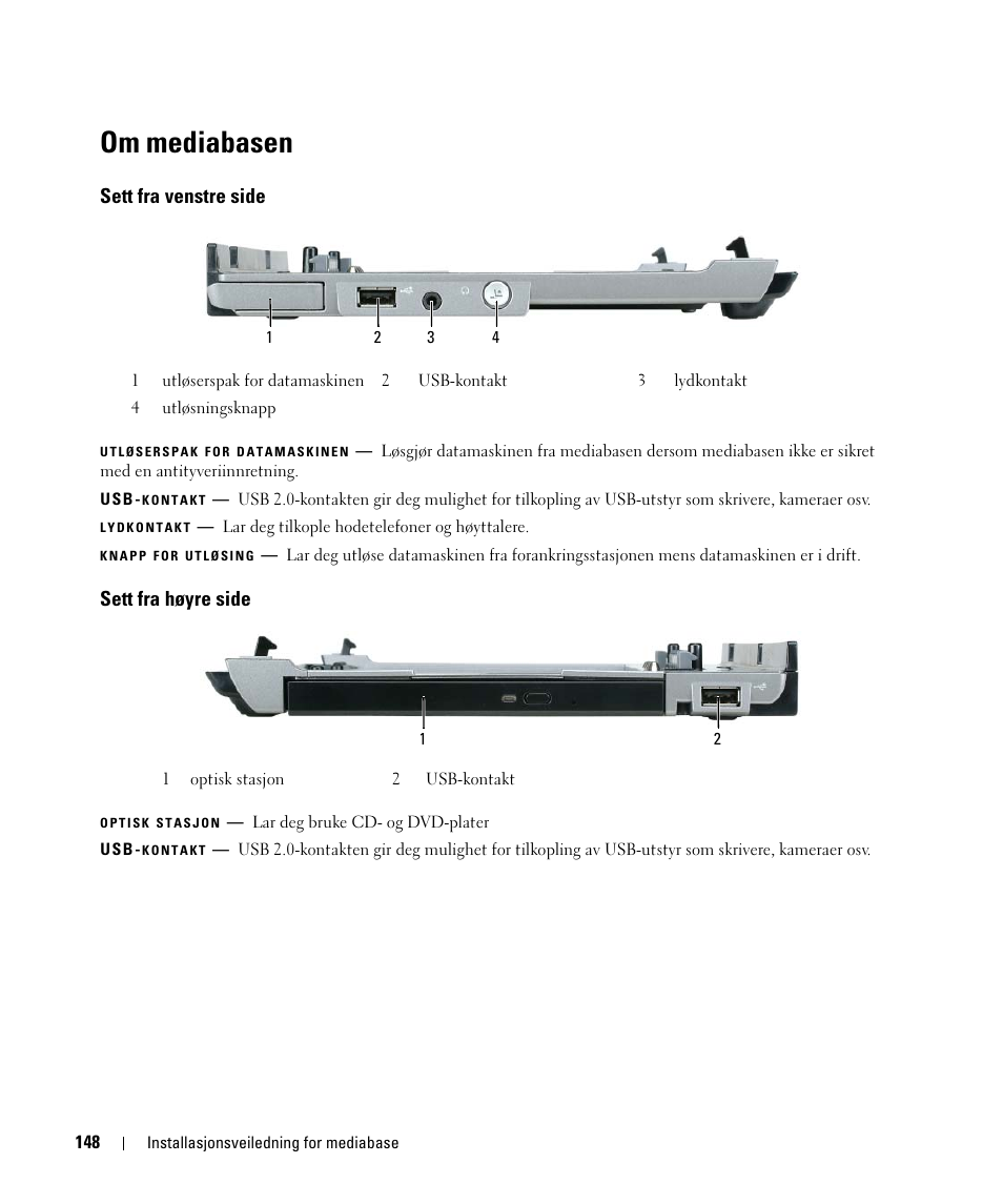 Om mediabasen, Sett fra venstre side, Sett fra høyre side | Dell Latitude D430 User Manual | Page 150 / 250