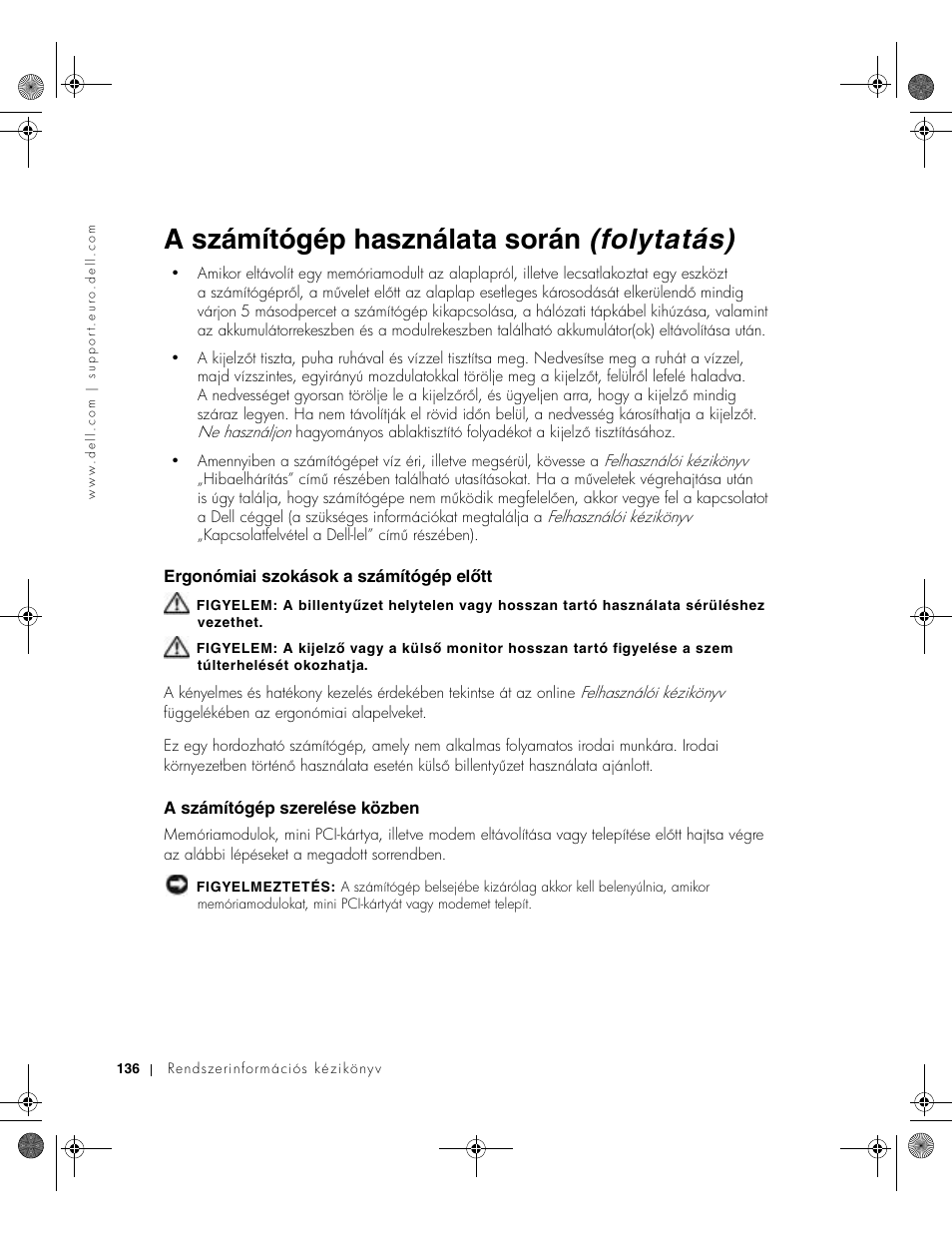 Ergonómiai szokások a számítógép elõtt, A számítógép szerelése közben, Ergonómiai szokások a számítógép elʐtt | A számítógép használata során (folytatás) | Dell LATITUDE D400 User Manual | Page 138 / 330