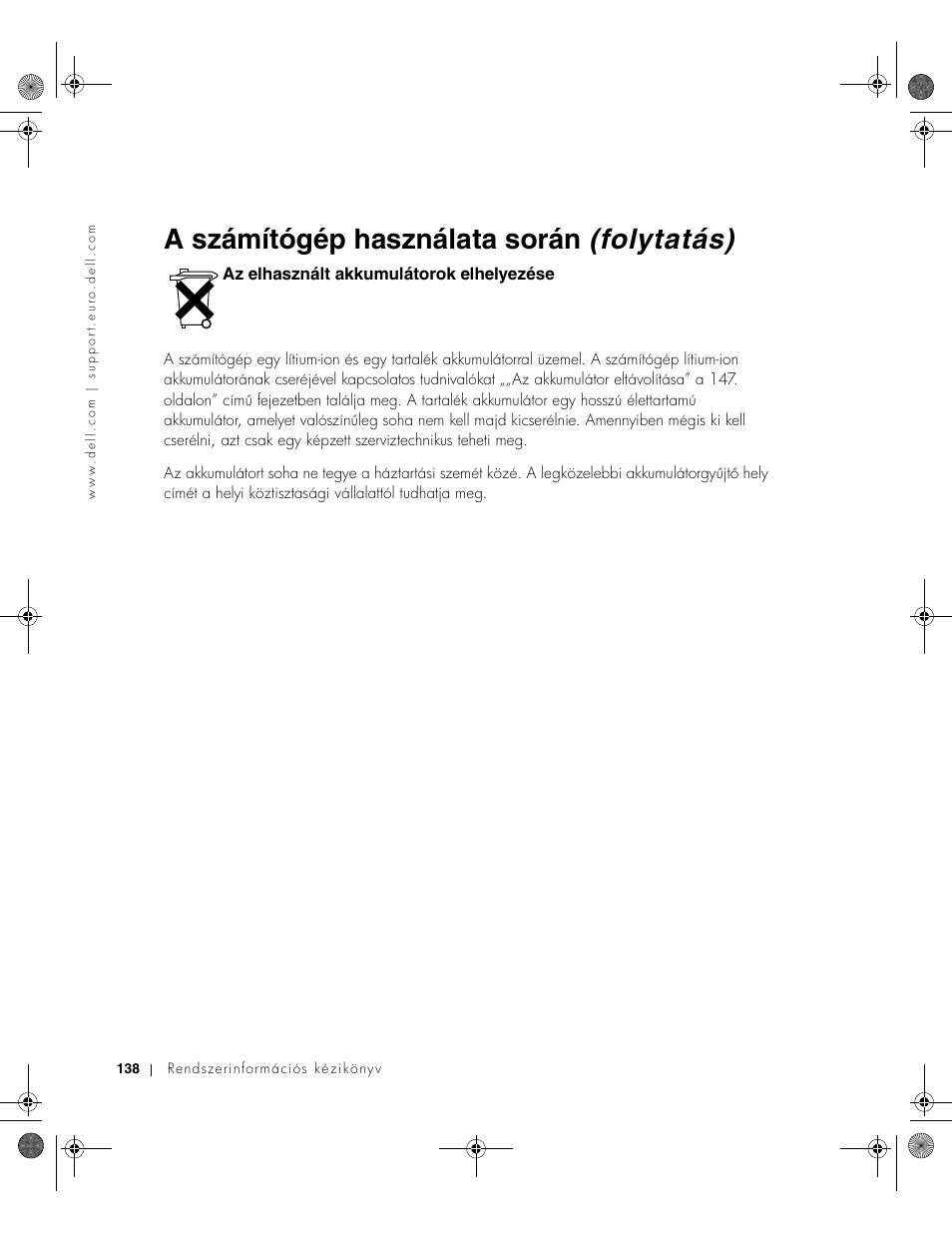 Az elhasznált akkumulátorok elhelyezése, A számítógép használata során (folytatás) | Dell LATITUDE D400 User Manual | Page 140 / 330