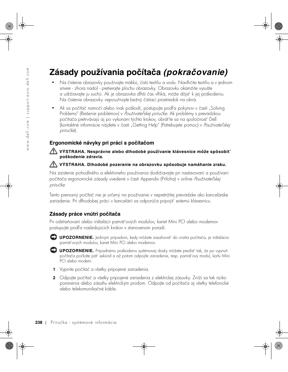 Ergonomické návyky pri práci s počítačom, Zásady práce vnútri počítača, Zásady používania počítača (pokračovanie) | Dell LATITUDE D400 User Manual | Page 240 / 330