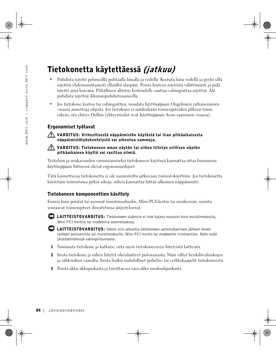 Ergonomiset työtavat, Tietokoneen komponenttien käsittely, Tietokonetta käytettäessä (jatkuu) | Dell LATITUDE D400 User Manual | Page 86 / 330