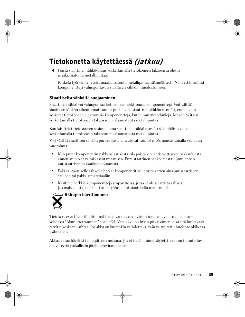 Staattiselta sähköltä suojaaminen, Akkujen hävittäminen, Tietokonetta käytettäessä (jatkuu) | Dell LATITUDE D400 User Manual | Page 87 / 330