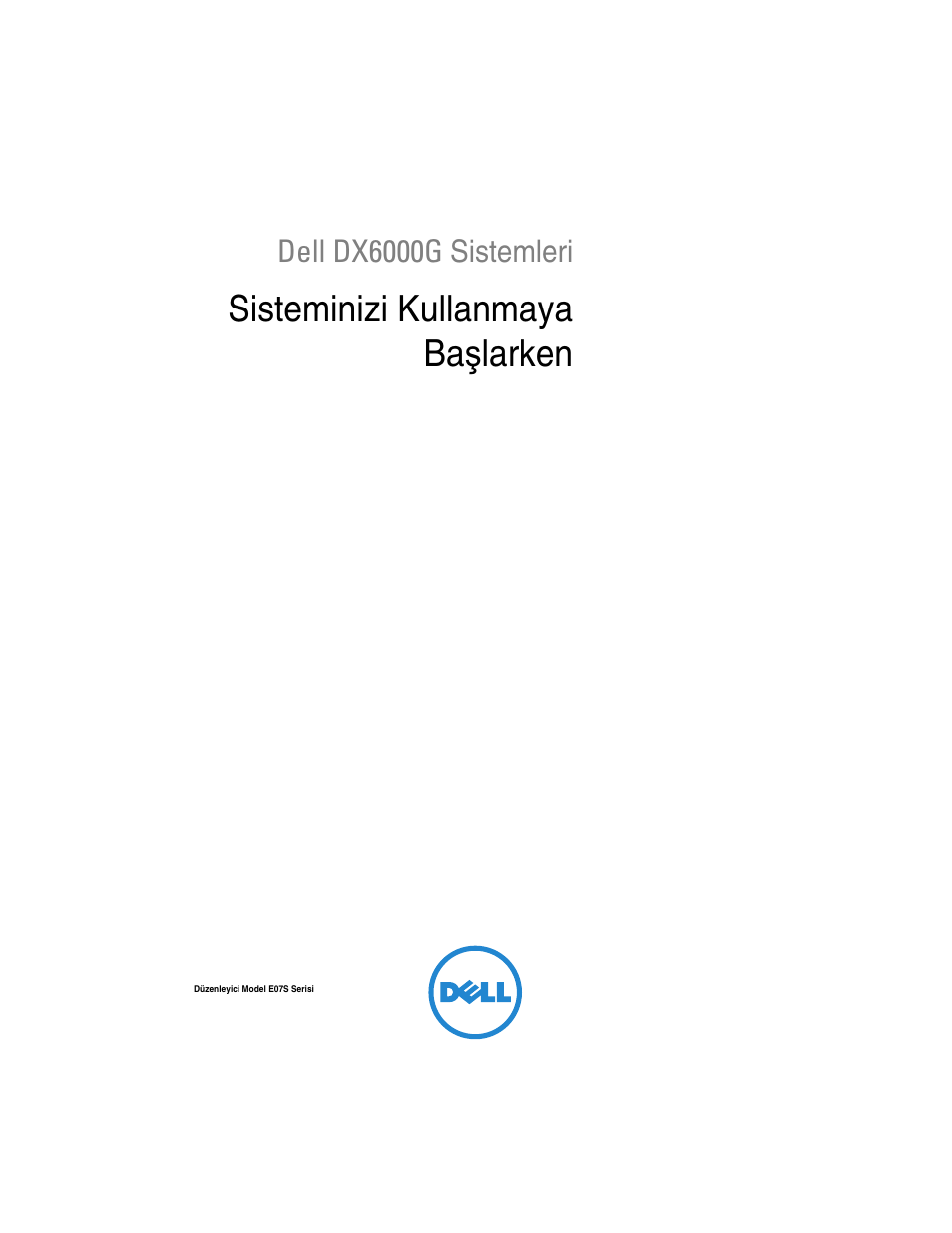 Sisteminizi kullanmaya başlarken, Sisteminizi kullanmaya ba şlarken | Dell DX6000G User Manual | Page 103 / 124