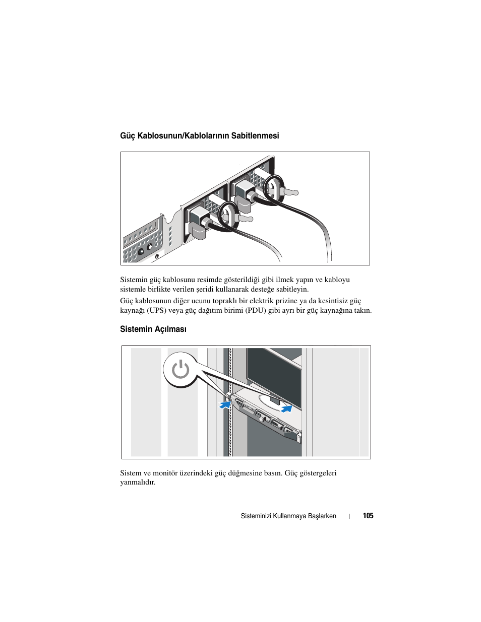 Güç kablosunun/kablolarının sabitlenmesi, Sistemin açılması | Dell DX6000G User Manual | Page 107 / 124