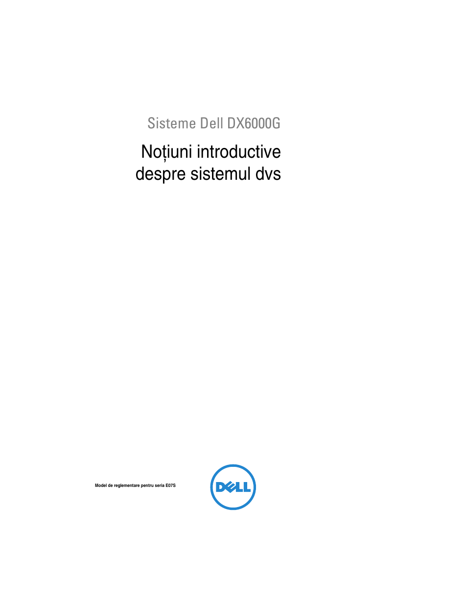 Noţiuni introductive despre sistemul dvs, No ţiuni introductive despre sistemul dvs | Dell DX6000G User Manual | Page 69 / 124