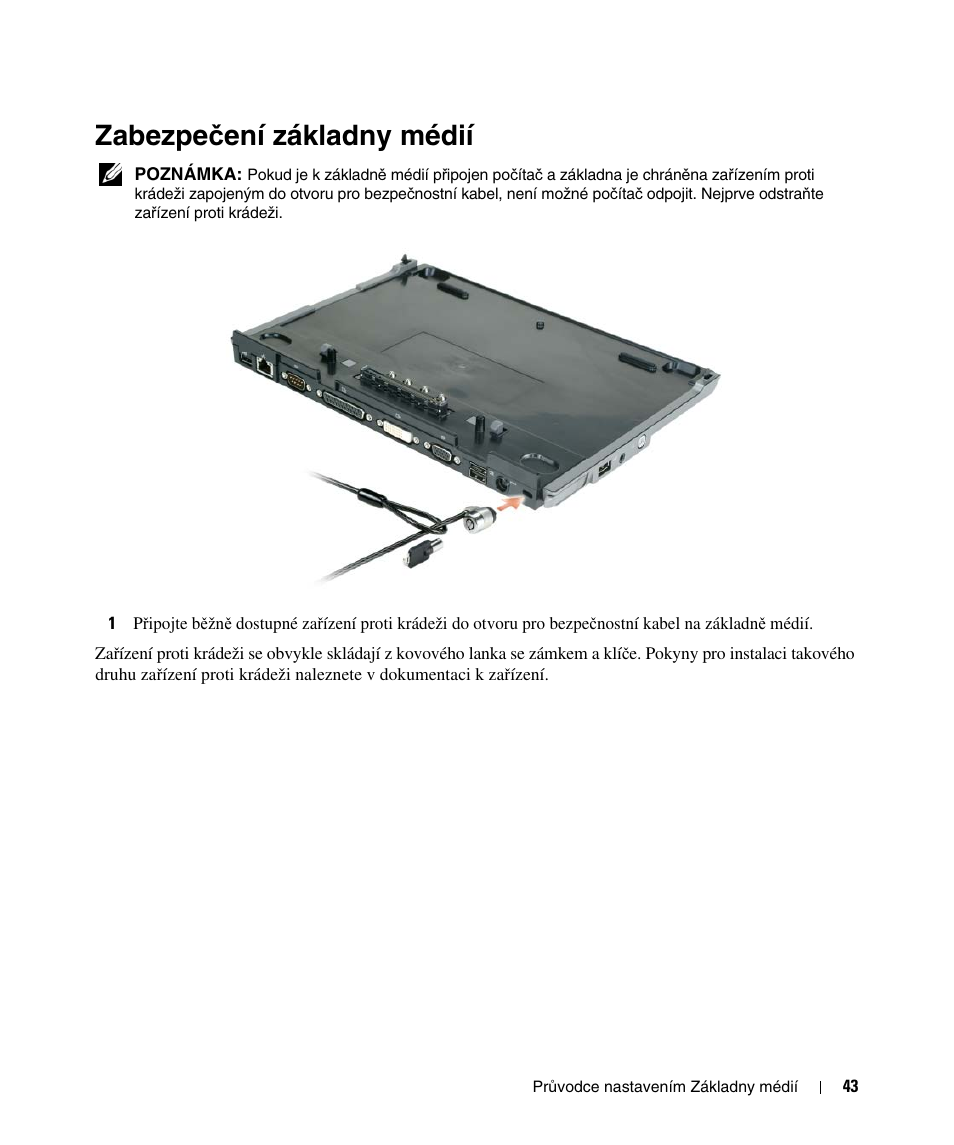 Zabezpečení základny médií, Zabezpe, Č ení základny médií | Čení základny médií“ na straně 43, Zabezpe č ení základny médií | Dell Latitude D420 User Manual | Page 45 / 250