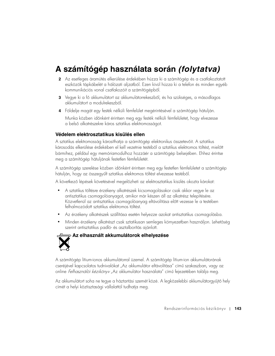 Védelem elektrosztatikus kisülés ellen, Az elhasznált akkumulátorok elhelyezése, A számítógép használata során (folytatva) | Dell Latitude D500 User Manual | Page 145 / 352