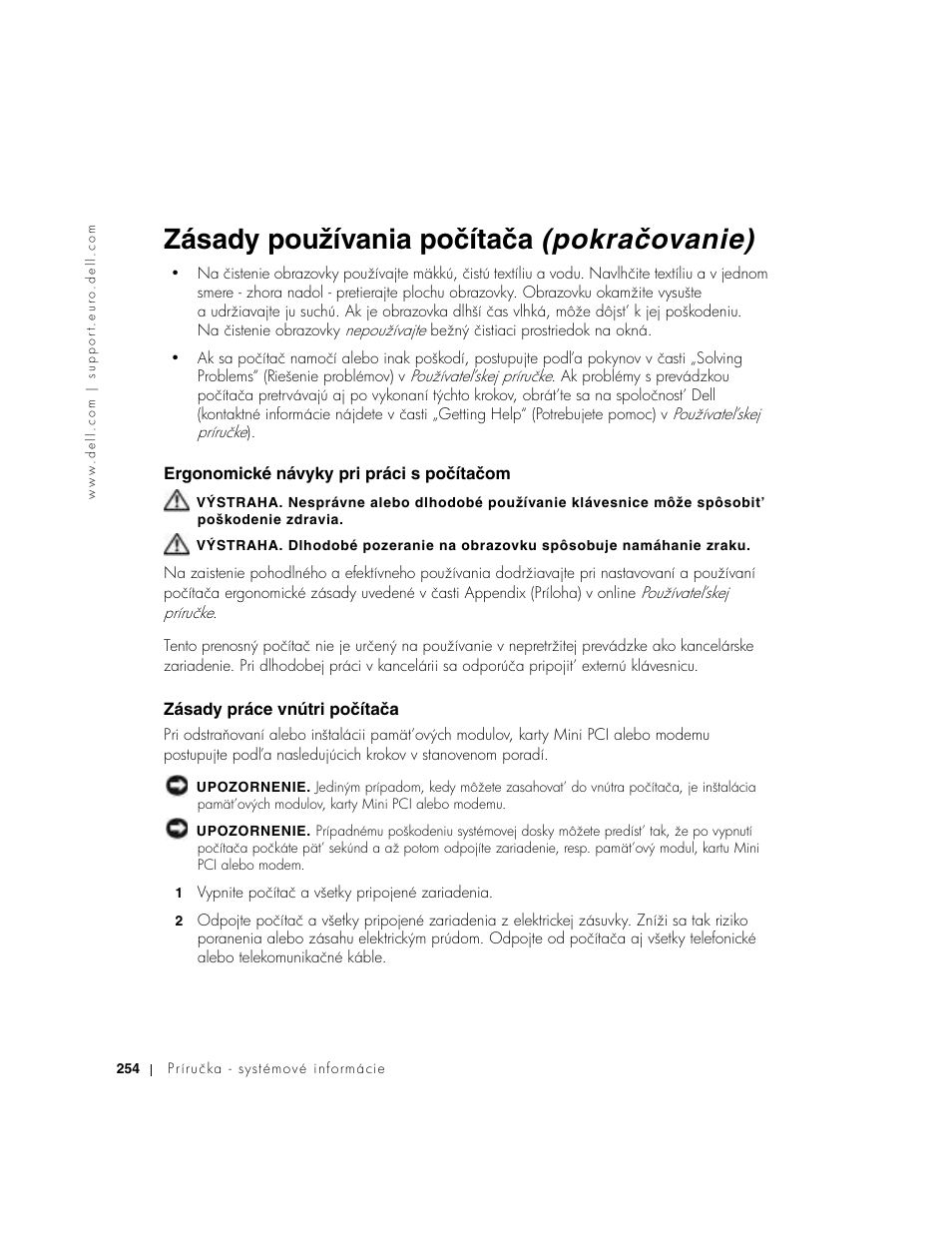 Ergonomické návyky pri práci s počítačom, Zásady práce vnútri počítača, Zásady používania počítača (pokračovanie) | Dell Latitude D500 User Manual | Page 256 / 352