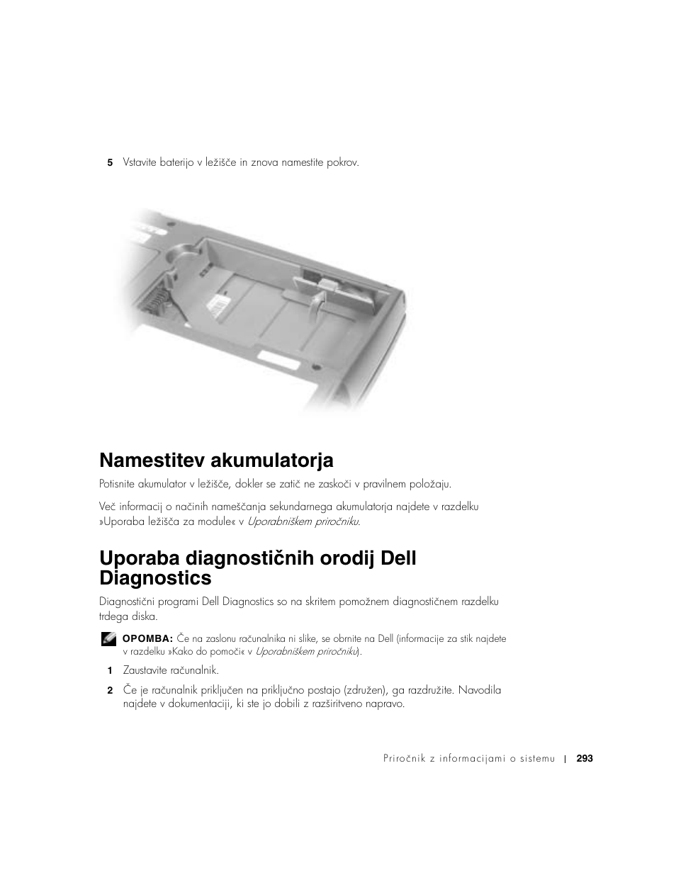 Namestitev akumulatorja, Uporaba diagnostičnih orodij dell diagnostics | Dell Latitude D500 User Manual | Page 295 / 352