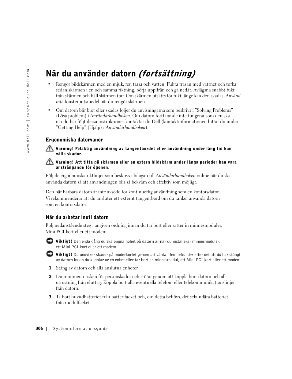 Ergonomiska datorvanor, När du arbetar inuti datorn, När du använder datorn (fortsättning) | Dell Latitude D500 User Manual | Page 308 / 352