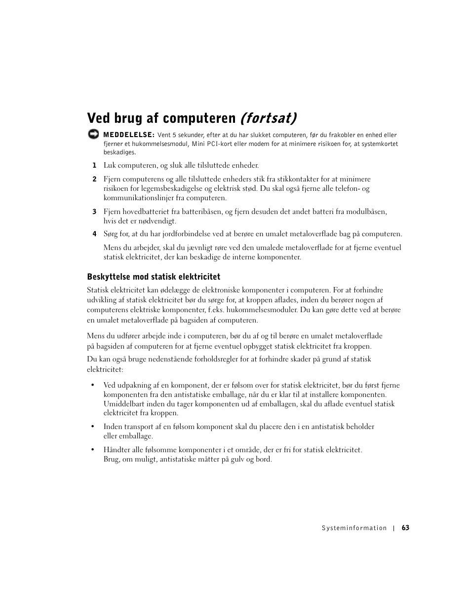 Beskyttelse mod statisk elektricitet, Ved brug af computeren (fortsat) | Dell Latitude D500 User Manual | Page 65 / 352