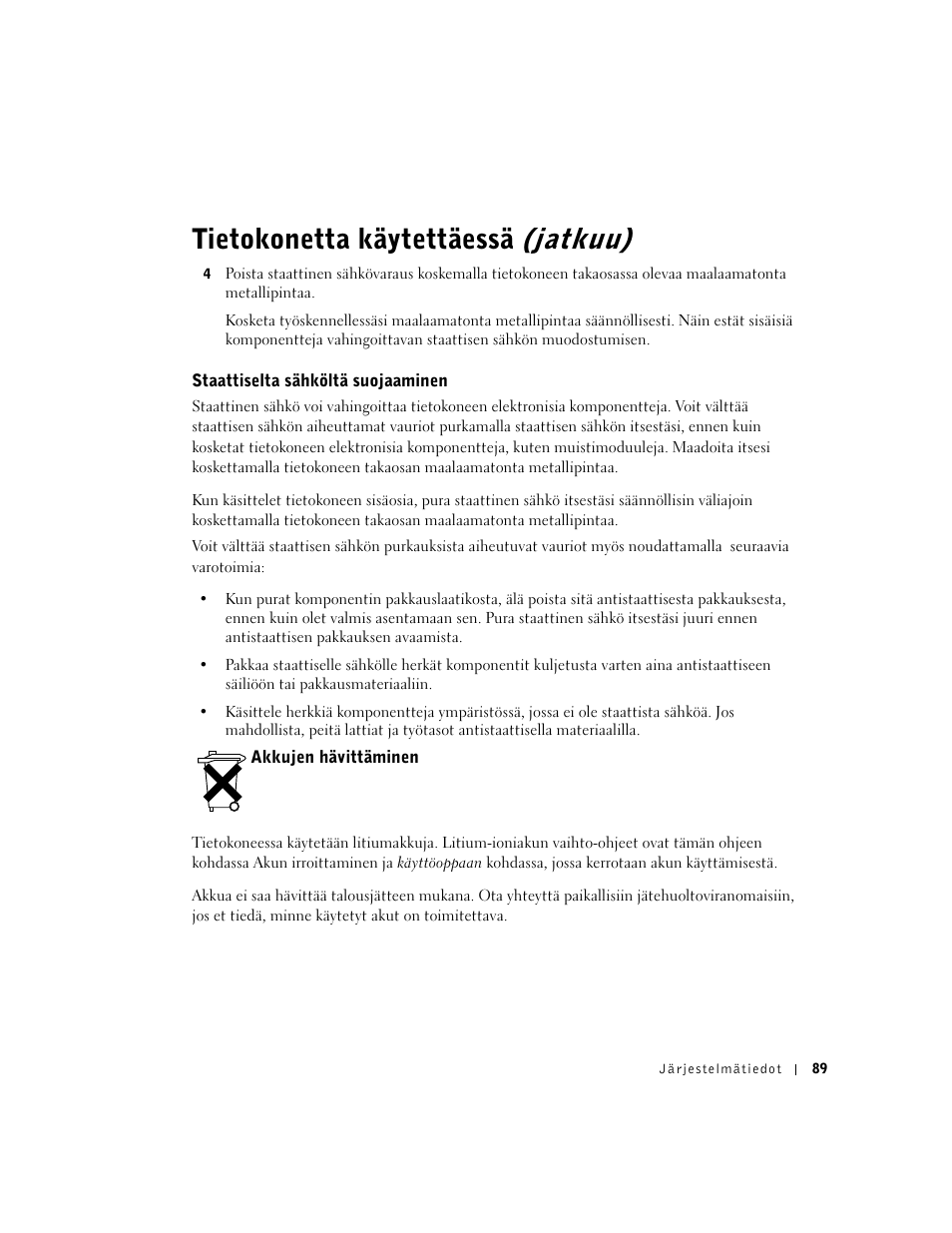 Staattiselta sähköltä suojaaminen, Akkujen hävittäminen, Tietokonetta käytettäessä (jatkuu) | Dell Latitude D500 User Manual | Page 91 / 352