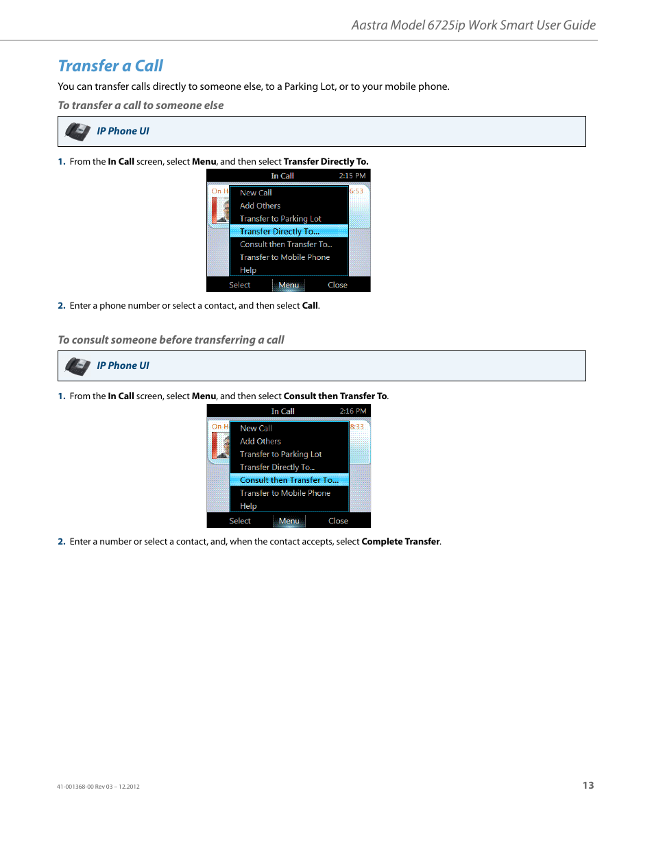 Transfer a call, To transfer a call to someone else, To consult someone before transferring a call | Aastra model 6725ip work smart user guide | AASTRA 6725ip Work Smart User Guide EN User Manual | Page 15 / 20