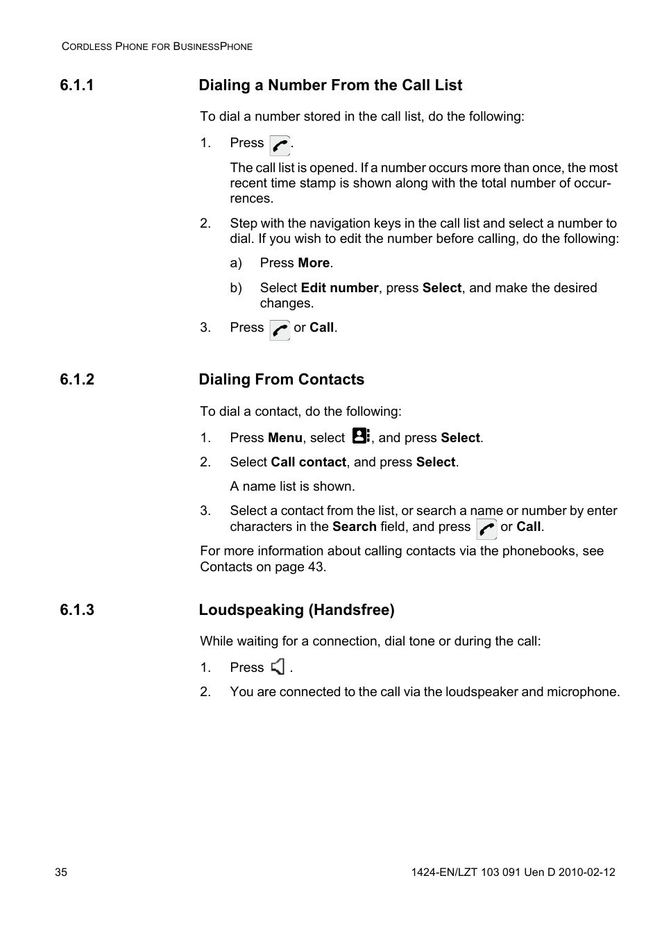 1 dialing a number from the call list, Press, A) press more | Press or call, 2 dialing from contacts, Press menu, select , and press select, Select call contact, and press select, 3 loudspeaking (handsfree) | AASTRA DT390 for BusinessPhone User Guide EN User Manual | Page 35 / 106