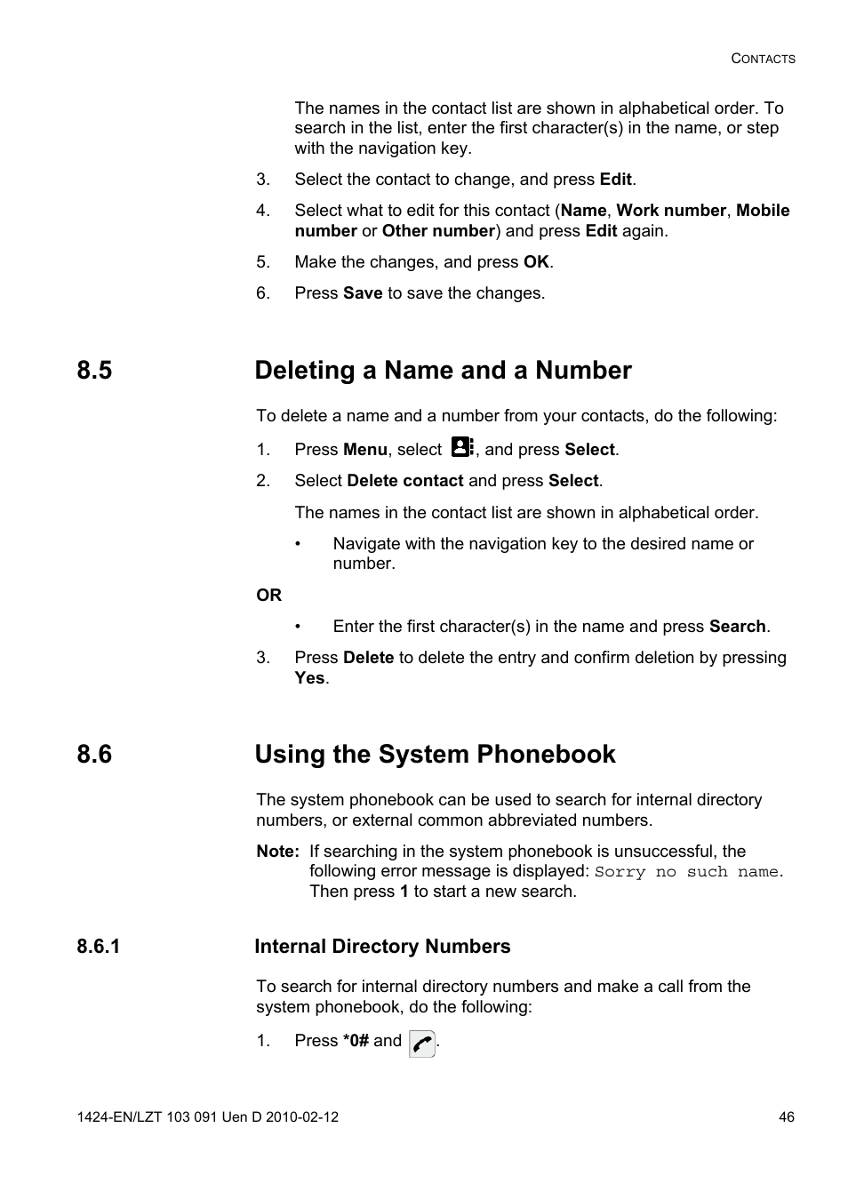 Select the contact to change, and press edit, Make the changes, and press ok, Press save to save the changes | 5 deleting a name and a number, Press menu, select , and press select, Select delete contact and press select, 6 using the system phonebook, 1 internal directory numbers, Press *0# and | AASTRA DT390 for BusinessPhone User Guide EN User Manual | Page 46 / 106
