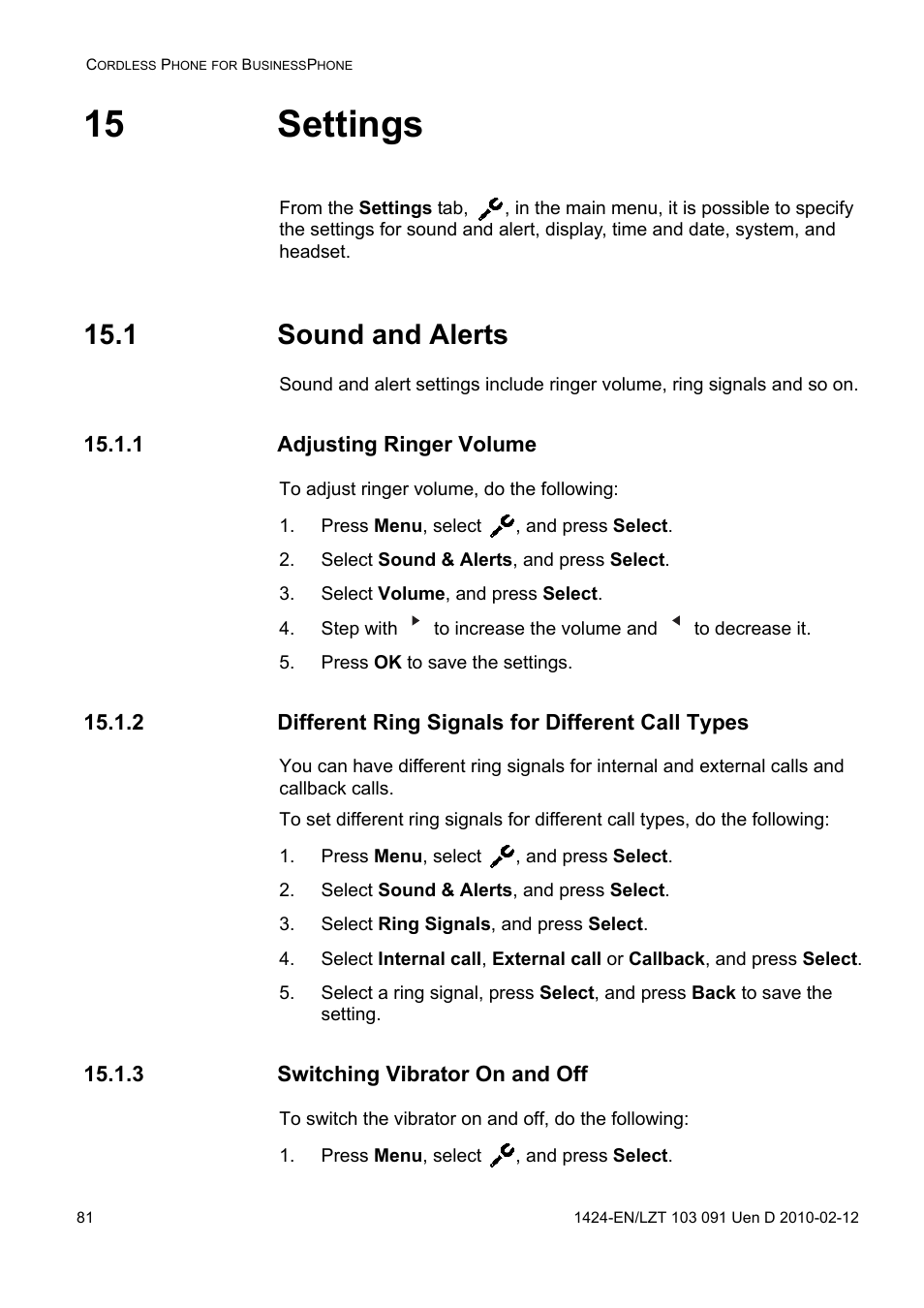 15 settings, 1 sound and alerts, 1 adjusting ringer volume | Press menu, select , and press select, Select sound & alerts, and press select, Select volume, and press select, Press ok to save the settings, 2 different ring signals for different call types, Select ring signals, and press select, 3 switching vibrator on and off | AASTRA DT390 for BusinessPhone User Guide EN User Manual | Page 81 / 106