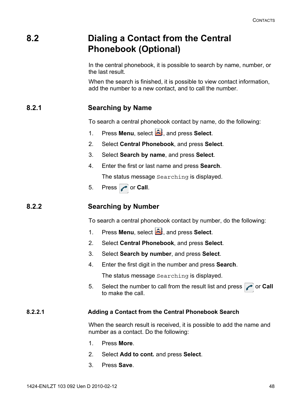 1 searching by name, Press menu, select , and press select, Select central phonebook, and press select | Select search by name, and press select, Enter the first or last name and press search, Press or call, 2 searching by number, Select search by number, and press select, Press more, Select add to cont. and press select | AASTRA DT690 for BusinessPhone User Guide EN User Manual | Page 48 / 127