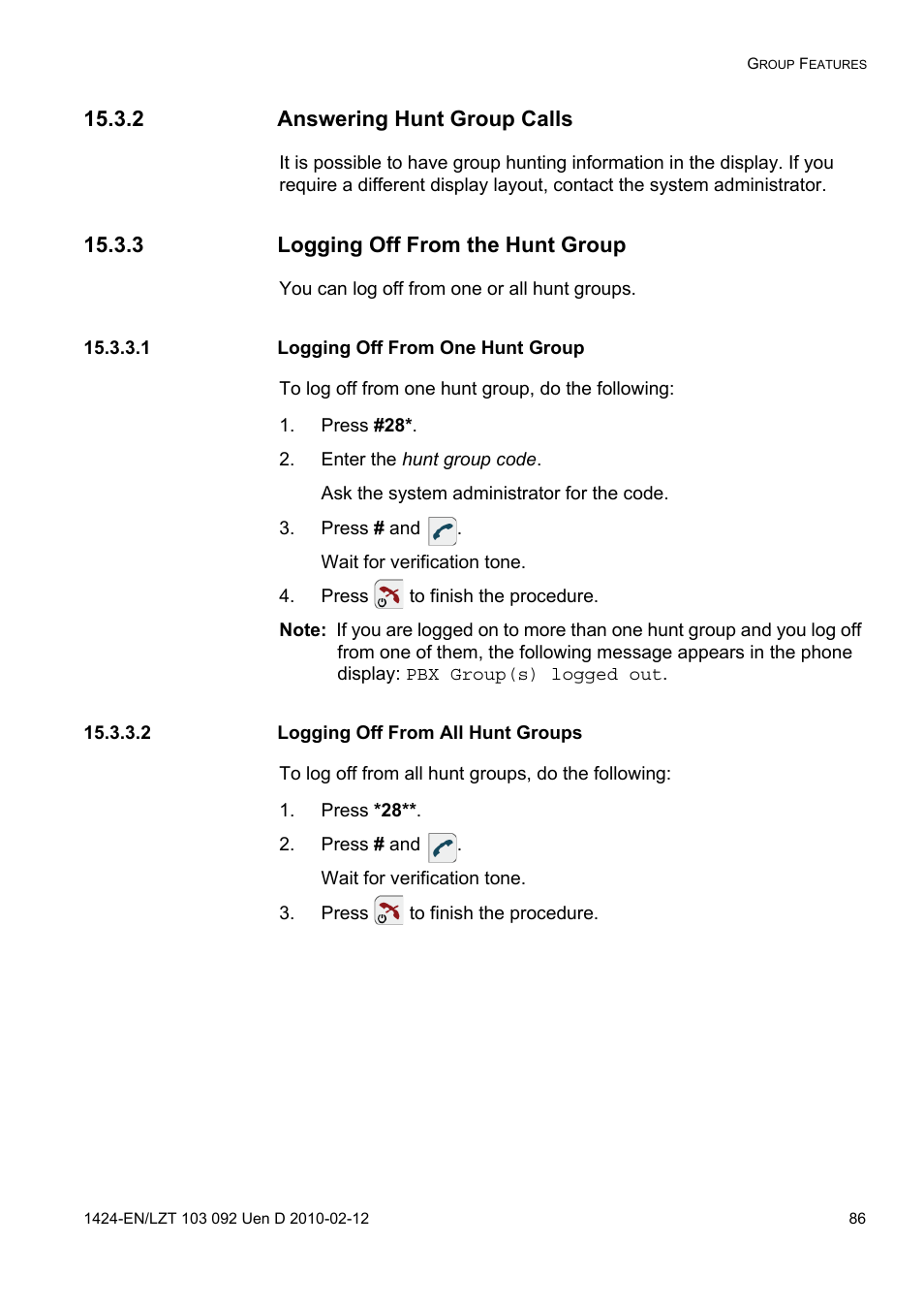 2 answering hunt group calls, 3 logging off from the hunt group, 1 logging off from one hunt group | Press #28, Enter the hunt group code, Press # and, Press to finish the procedure, 2 logging off from all hunt groups, Press *28 | AASTRA DT690 for BusinessPhone User Guide EN User Manual | Page 86 / 127