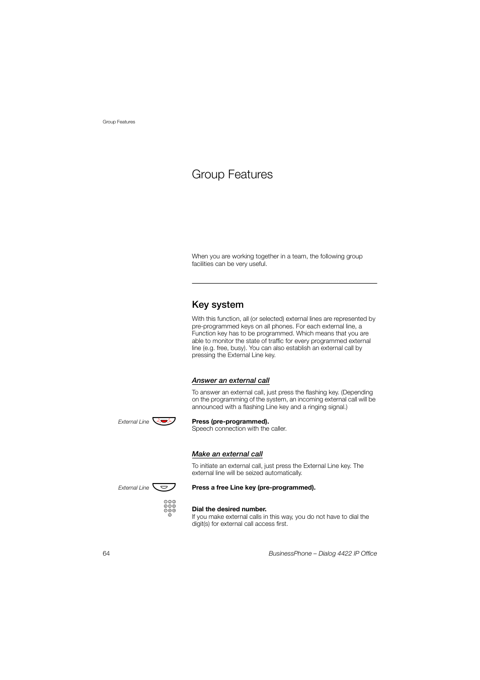 Group features, Key system, Answer an external call | Make an external call | AASTRA 4422 IP Office for BusinessPhone User Guide User Manual | Page 64 / 124