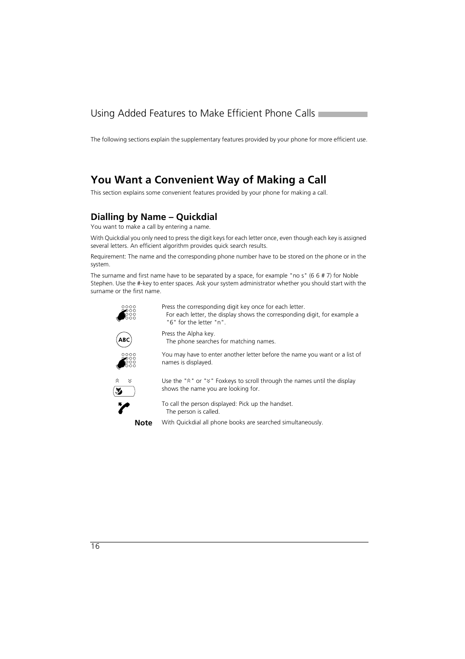 Using added features to make efficient phone calls, You want a convenient way of making a call, Dialling by name – quickdial | AASTRA Office 35IP User manual User Manual | Page 16 / 79