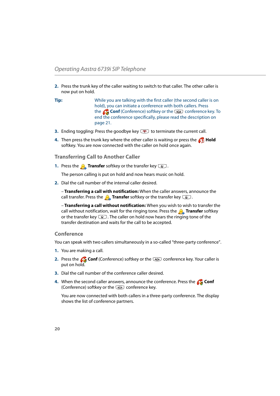 Transferring call to another caller, Conference, Transferring call to another caller conference | Operating aastra 6739i sip telephone | AASTRA 6739i for Aastra 800 and OpenCom 100 User Guide EN User Manual | Page 22 / 56