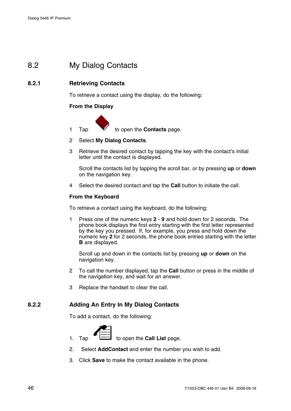 2 my dialog contacts, 1 retrieving contacts, 2 adding an entry in my dialog contacts | My dialog contacts | AASTRA 7446ip (5446ip) for MD Evolution User Guide EN User Manual | Page 52 / 106