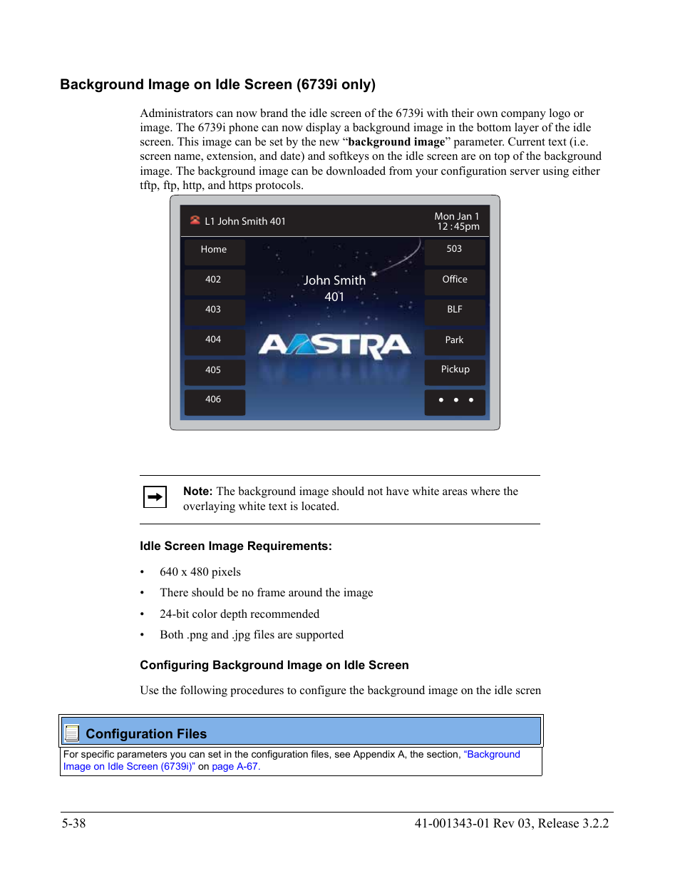 Background image on idle screen (6739i only), Idle screen image requirements, Configuring background image on idle screen | Background image on idle screen (6739i only) -38 | AASTRA 6700i series, 9143, 9480i, 9480i CT SIP Administrator Guide EN User Manual | Page 315 / 1049