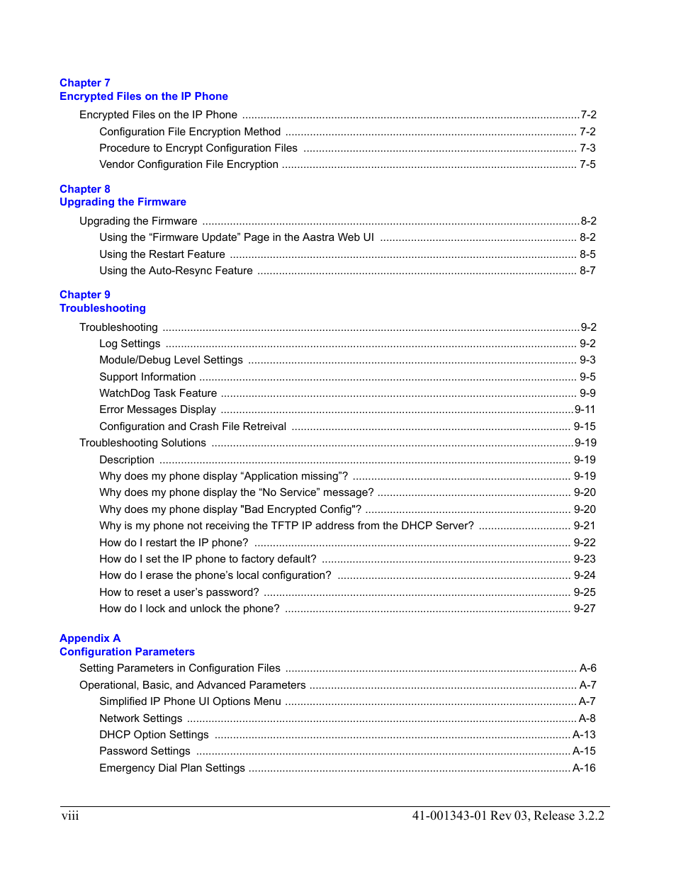 Chapter 7 encrypted files on the ip phone, Encrypted files on the ip phone -2, Configuration file encryption method -2 | Procedure to encrypt configuration files -3, Vendor configuration file encryption -5, Chapter 8 upgrading the firmware, Upgrading the firmware -2, Using the restart feature -5, Using the auto-resync feature -7, Chapter 9 troubleshooting | AASTRA 6700i series, 9143, 9480i, 9480i CT SIP Administrator Guide EN User Manual | Page 9 / 1049