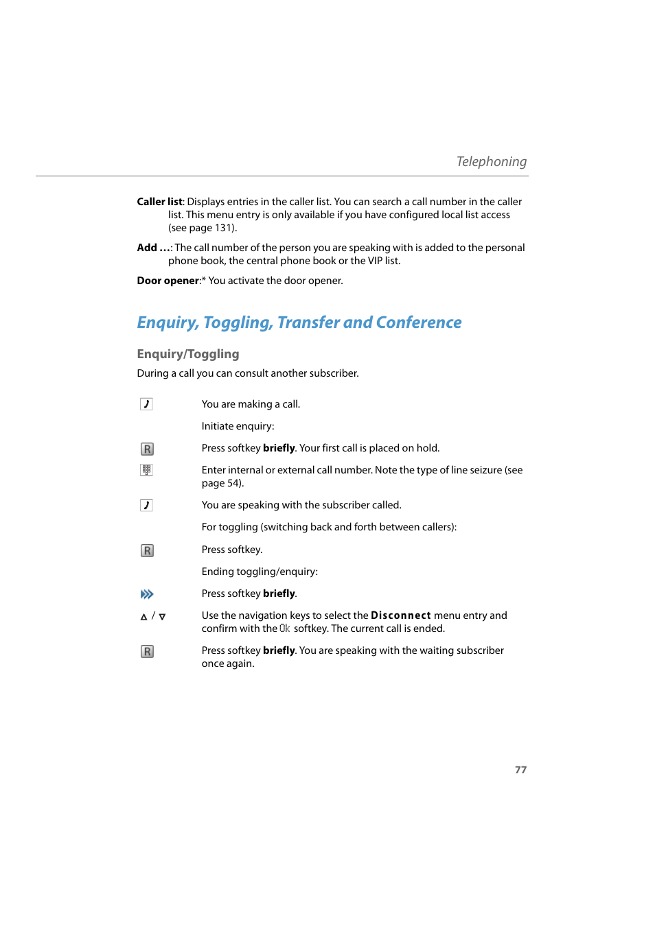 Enquiry, toggling, transfer and conference, Enquiry/toggling, Telephoning | AASTRA 600d for Aastra 800 and OpenCom 100 User Guide EN User Manual | Page 79 / 164