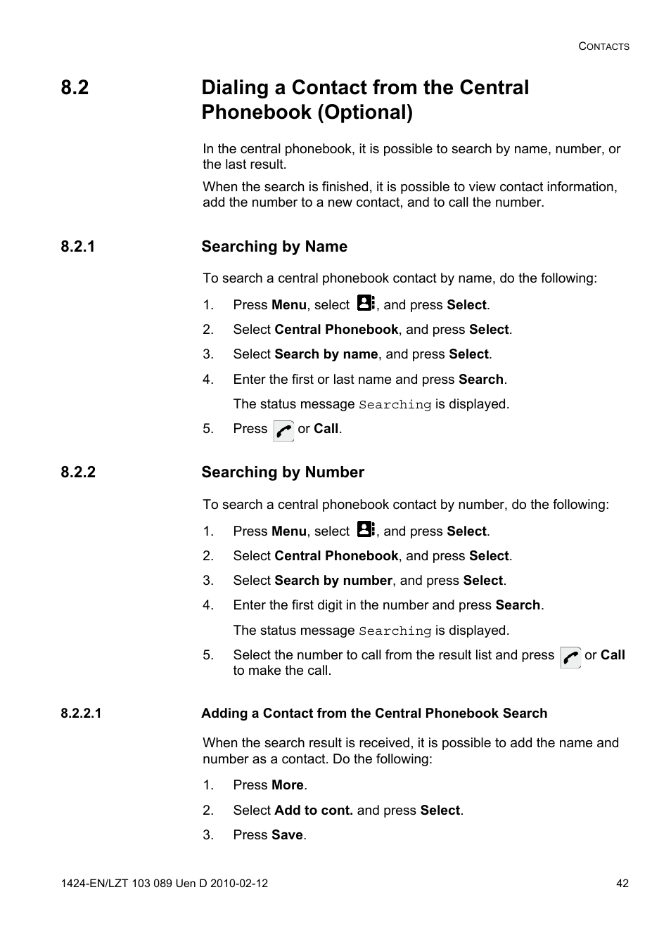 1 searching by name, Press menu, select , and press select, Select central phonebook, and press select | Select search by name, and press select, Enter the first or last name and press search, Press or call, 2 searching by number, Select search by number, and press select, Press more, Select add to cont. and press select | AASTRA DT4x3 for MX-ONE User Guide EN User Manual | Page 42 / 120