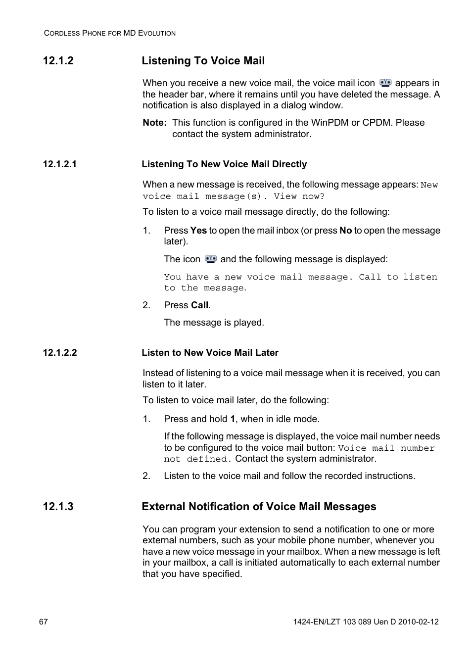 2 listening to voice mail, 1 listening to new voice mail directly, Press call | 2 listen to new voice mail later, Press and hold 1, when in idle mode, 3 external notification of voice mail messages | AASTRA DT4x3 for MX-ONE User Guide EN User Manual | Page 67 / 120