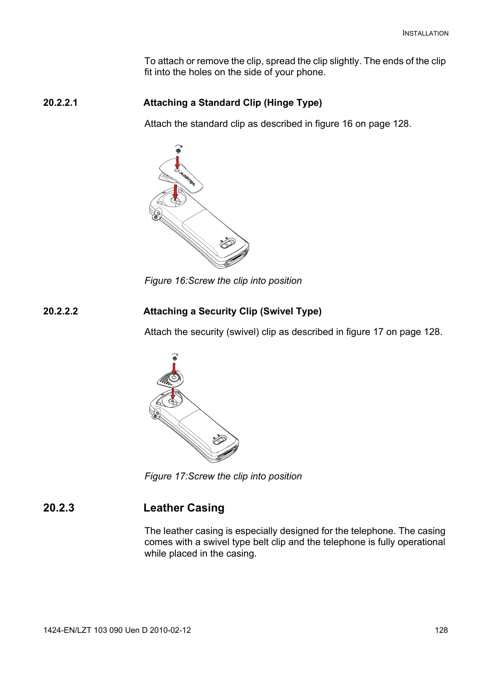 1 attaching a standard clip (hinge type), Figure 16: screw the clip into position, 2 attaching a security clip (swivel type) | Figure 17: screw the clip into position, 3 leather casing | AASTRA DT692 Cordless for MXONE Quick Reference Guide EN User Manual | Page 128 / 142