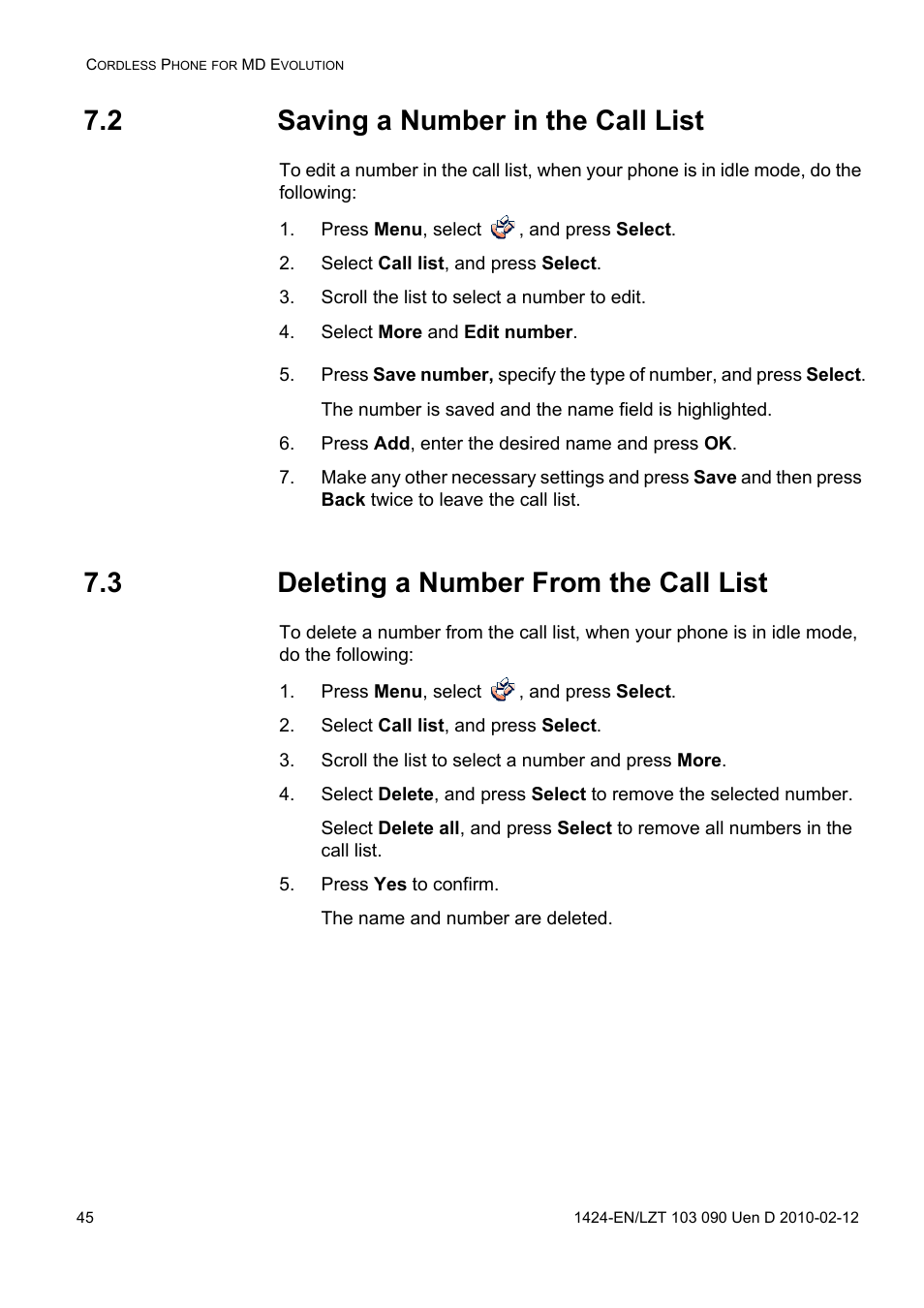 2 saving a number in the call list, Press menu, select , and press select, Select call list, and press select | Scroll the list to select a number to edit, Select more and edit number, Press add, enter the desired name and press ok, 3 deleting a number from the call list, Scroll the list to select a number and press more, Press yes to confirm | AASTRA DT692 Cordless for MXONE Quick Reference Guide EN User Manual | Page 45 / 142