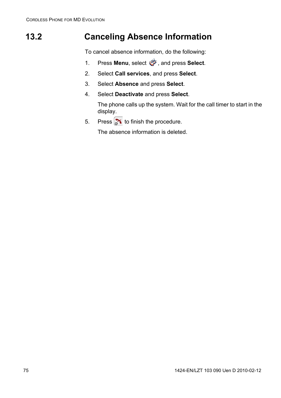 2 canceling absence information, Press menu, select , and press select, Select call services, and press select | Select absence and press select, Select deactivate and press select, Press to finish the procedure | AASTRA DT692 Cordless for MXONE Quick Reference Guide EN User Manual | Page 75 / 142