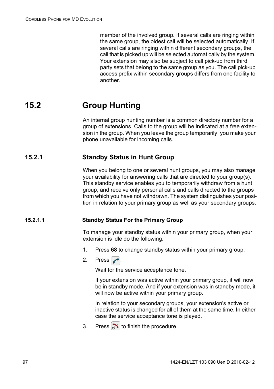 2 group hunting, 1 standby status in hunt group, 1 standby status for the primary group | Press, Press to finish the procedure | AASTRA DT692 Cordless for MXONE Quick Reference Guide EN User Manual | Page 97 / 142