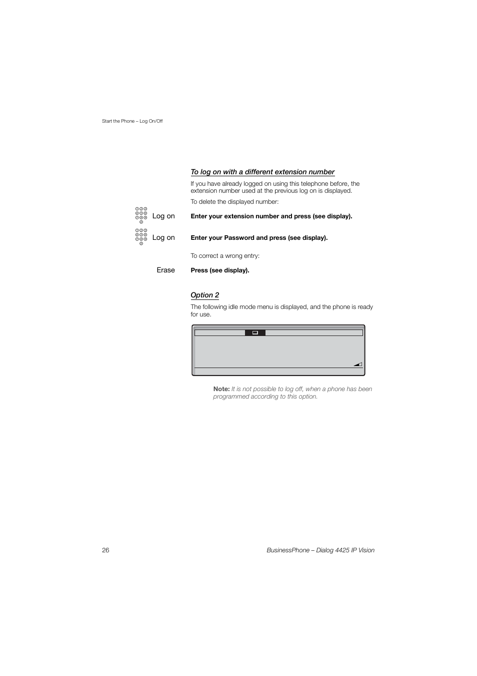 To log on with a different extension number, Option 2 | AASTRA 4425 IP Vision for BusinessPhone User Guide User Manual | Page 26 / 153