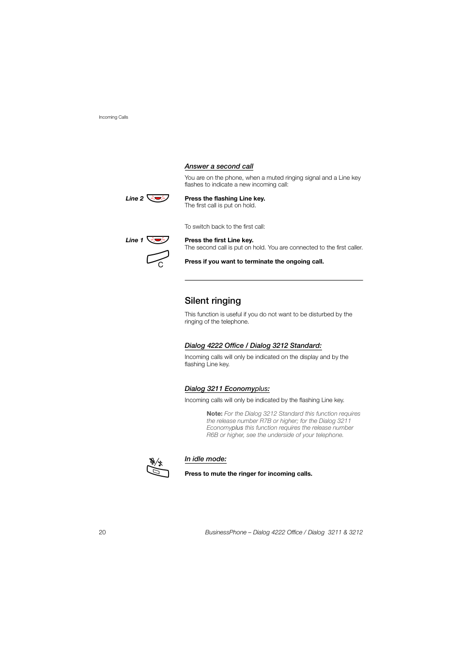 Answer a second call, Silent ringing, Dialog4222 office/ dialog3212 standard | Dialog3211 economyplus, In idle mode | AASTRA 4222 Office for BusinessPhone User Guide EN User Manual | Page 20 / 124